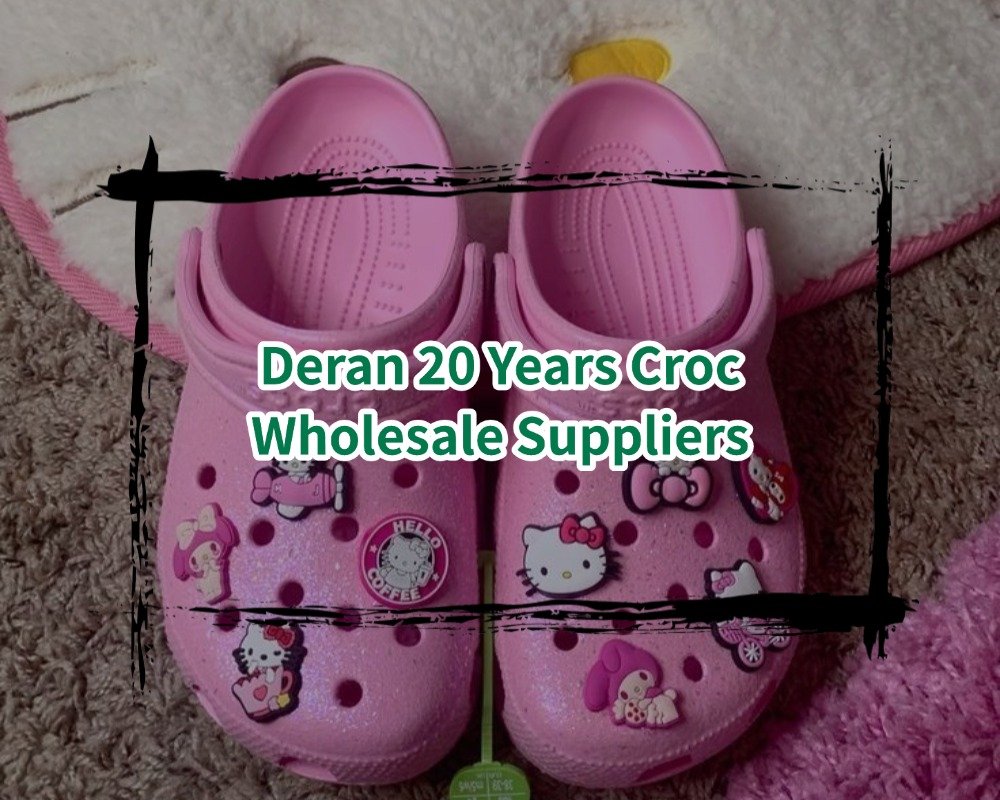 Deran 20 Years Croc Wholesale Suppliers