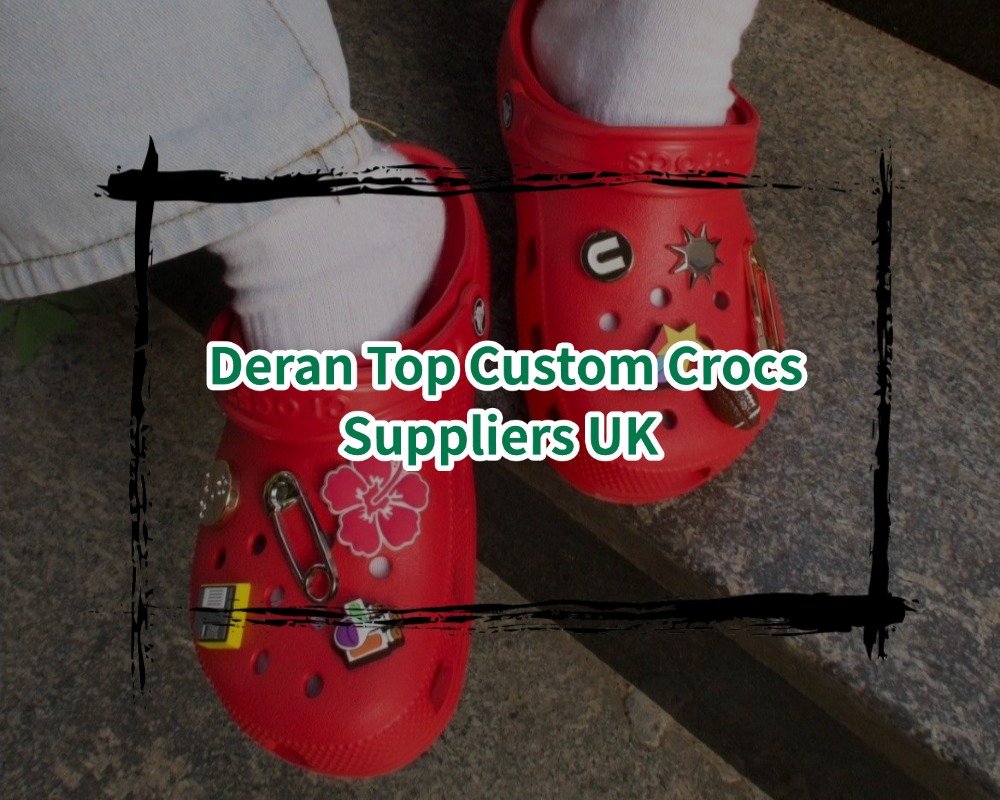 Deran Top Custom Crocs Suppliers UK
